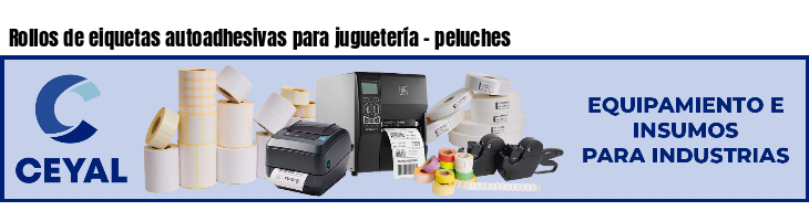 Rollos de eiquetas autoadhesivas para juguetería - peluches