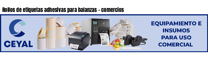 Rollos de etiquetas adhesivas para balanzas - comercios