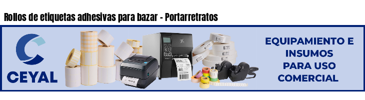 Rollos de etiquetas adhesivas para bazar - Portarretratos