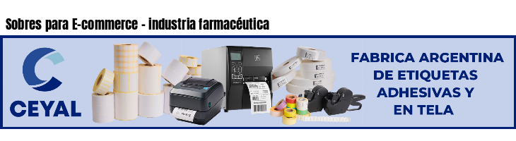 Sobres para E-commerce - industria farmacéutica