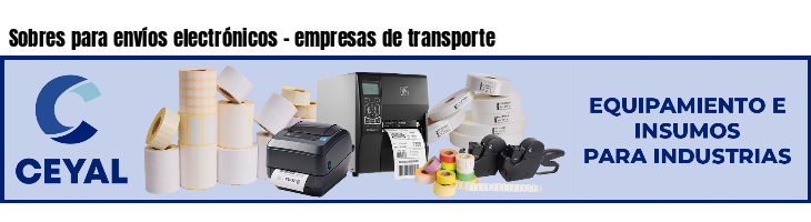 Sobres para envíos electrónicos - empresas de transporte