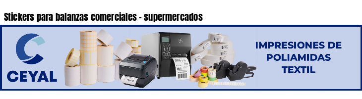 Stickers para balanzas comerciales - supermercados