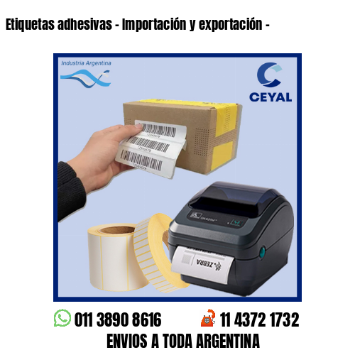 Etiquetas adhesivas – Importación y exportación –