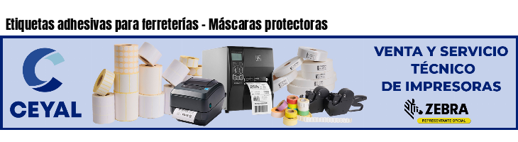 Etiquetas adhesivas para ferreterías - Máscaras protectoras