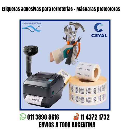 Etiquetas adhesivas para ferreterías – Máscaras protectoras