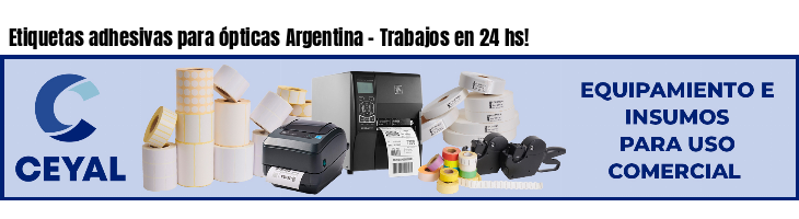 Etiquetas adhesivas para ópticas Argentina - Trabajos en 24 hs!