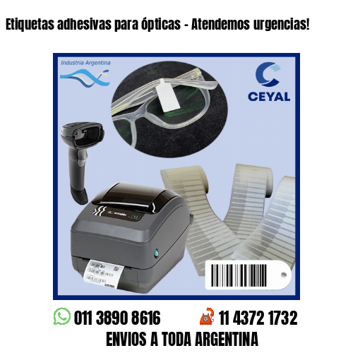 Etiquetas adhesivas para ópticas – Atendemos urgencias!
