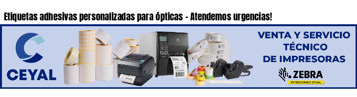 Etiquetas adhesivas personalizadas para ópticas - Atendemos urgencias!