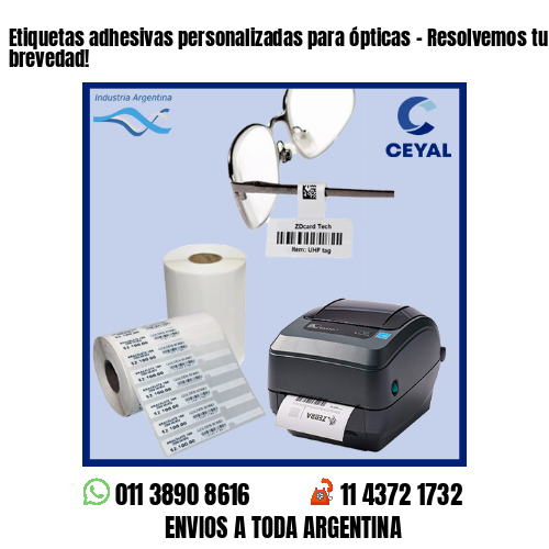 Etiquetas adhesivas personalizadas para ópticas – Resolvemos tu pedido a la brevedad!