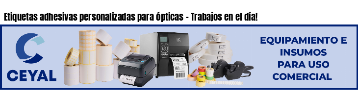 Etiquetas adhesivas personalizadas para ópticas - Trabajos en el día!