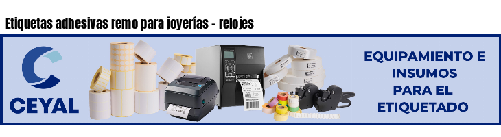 Etiquetas adhesivas remo para joyerías - relojes