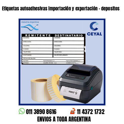 Etiquetas autoadhesivas importación y exportación – depositos