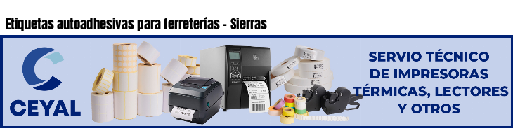 Etiquetas autoadhesivas para ferreterías - Sierras