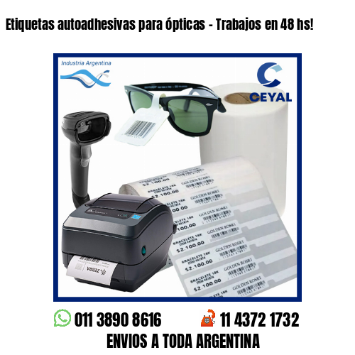Etiquetas autoadhesivas para ópticas – Trabajos en 48 hs!