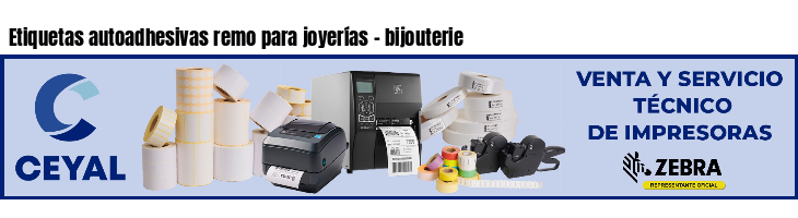 Etiquetas autoadhesivas remo para joyerías - bijouterie