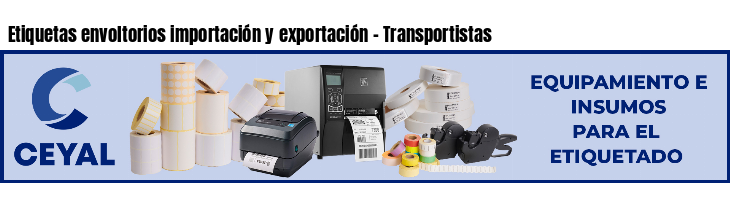 Etiquetas envoltorios importación y exportación - Transportistas