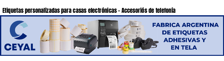 Etiquetas personalizadas para casas electrónicas - Accesoriós de telefonía