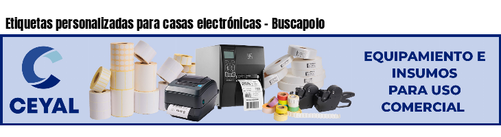 Etiquetas personalizadas para casas electrónicas - Buscapolo