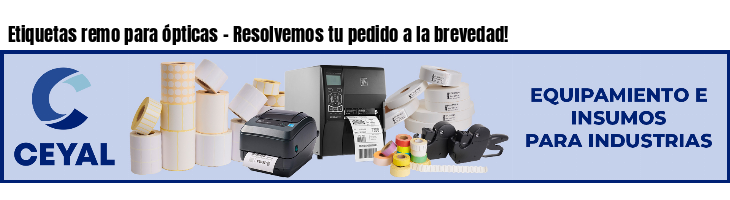 Etiquetas remo para ópticas - Resolvemos tu pedido a la brevedad!