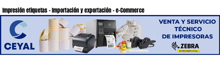 Impresión etiquetas - Importación y exportación - e-Commerce