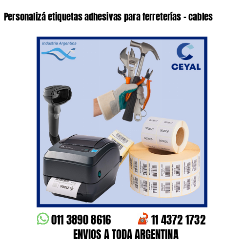 Personalizá etiquetas adhesivas para ferreterías – cables