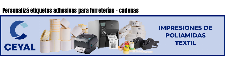 Personalizá etiquetas adhesivas para ferreterías - cadenas