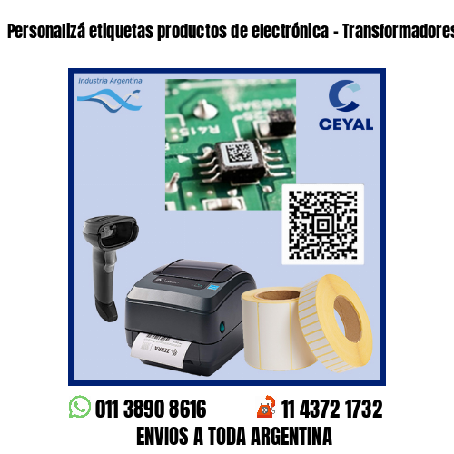 Personalizá etiquetas productos de electrónica – Transformadores