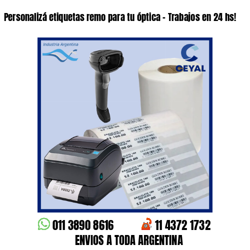 Personalizá etiquetas remo para tu óptica – Trabajos en 24 hs!