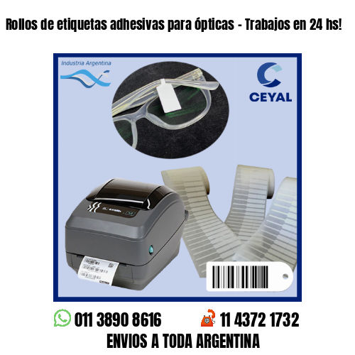 Rollos de etiquetas adhesivas para ópticas – Trabajos en 24 hs!