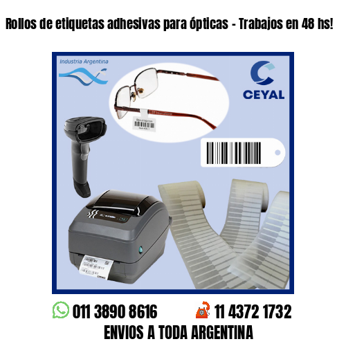 Rollos de etiquetas adhesivas para ópticas – Trabajos en 48 hs!