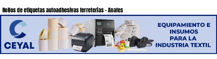 Rollos de etiquetas autoadhesivas ferreterías - Anafes