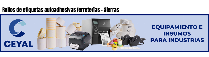 Rollos de etiquetas autoadhesivas ferreterías - Sierras