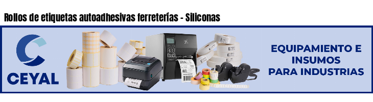 Rollos de etiquetas autoadhesivas ferreterías - Siliconas