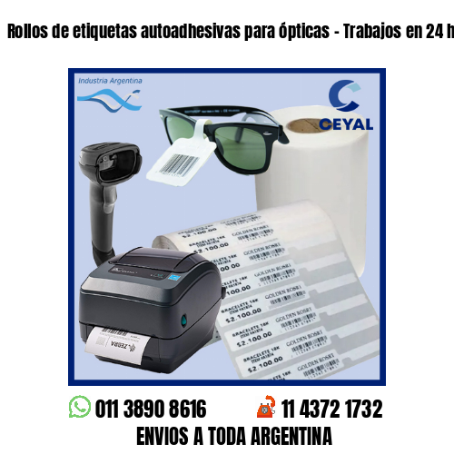 Rollos de etiquetas autoadhesivas para ópticas – Trabajos en 24 hs!