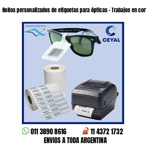 Rollos personalizados de etiquetas para ópticas – Trabajos en cortos plazos!