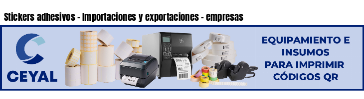 Stickers adhesivos - Importaciones y exportaciones - empresas