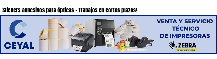 Stickers adhesivos para ópticas - Trabajos en cortos plazos!