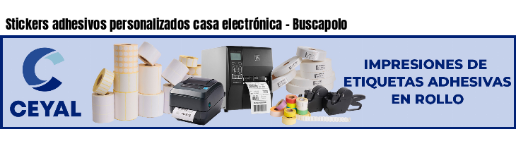 Stickers adhesivos personalizados casa electrónica - Buscapolo