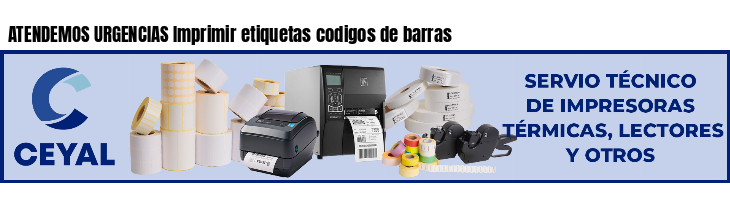 ATENDEMOS URGENCIAS Imprimir etiquetas codigos de barras