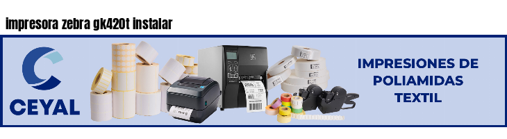 impresora zebra gk420t instalar