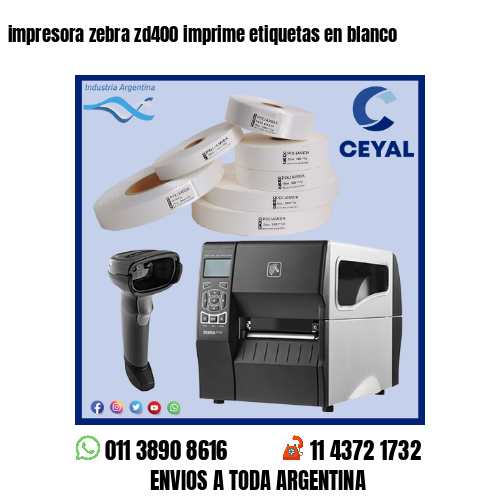 impresora zebra zd400 imprime etiquetas en blanco