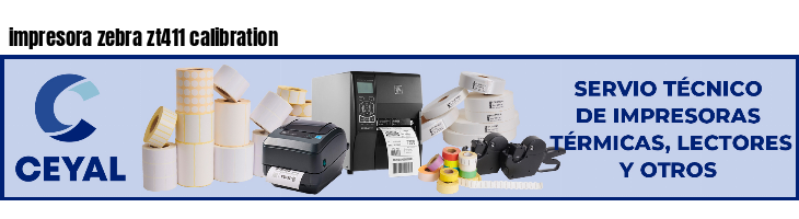 impresora zebra zt411 calibration