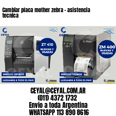 Cambiar placa mother zebra - asistencia tecnica