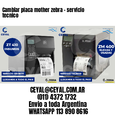 Cambiar placa mother zebra - servicio tecnico