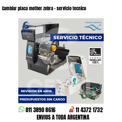 Cambiar placa mother zebra – servicio tecnico