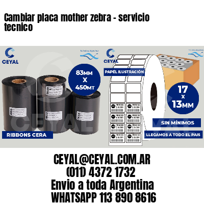 Cambiar placa mother zebra - servicio tecnico