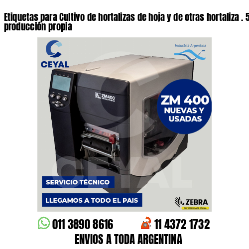 Etiquetas para Cultivo de hortalizas de hoja y de otras hortaliza . 50 años de producción propia