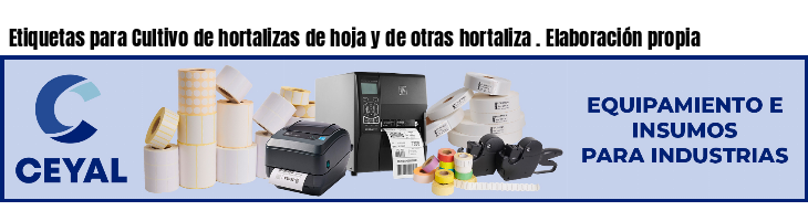 Etiquetas para Cultivo de hortalizas de hoja y de otras hortaliza . Elaboración propia