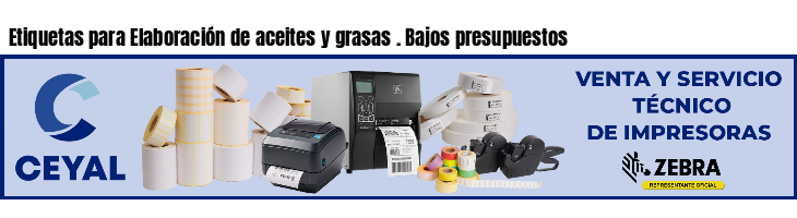 Etiquetas para Elaboración de aceites y grasas . Bajos presupuestos