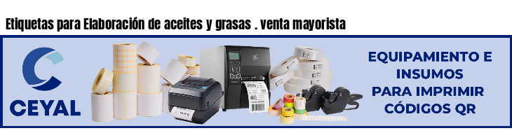 Etiquetas para Elaboración de aceites y grasas . venta mayorista